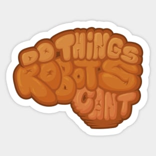 Do Things Robots Can't Sticker